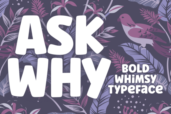 Ask Why: A Display Font That Demands Attention—Wisely
